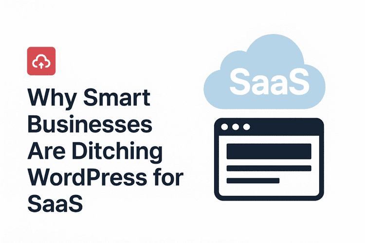 Why Smart Businesses Are Ditching WordPress for SaaS Platforms